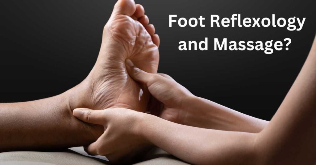 foot reflexology and massage